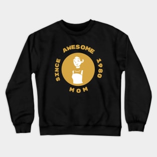 awesome mom since 1980 Crewneck Sweatshirt